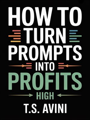 cover image of How to Turn Prompts into Profits